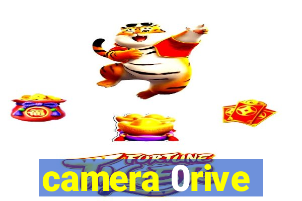 camera 0rive